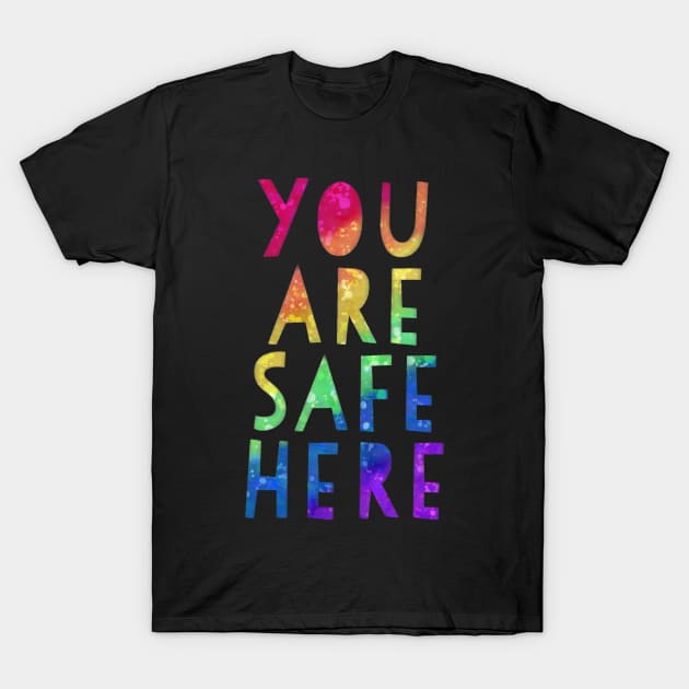 You Are Safe Here T-Shirt by RachelZizmann